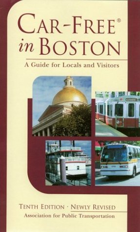 Stock image for Car-Free in Boston: A Guide for Locals and Visitors, 10th Edition for sale by Wonder Book