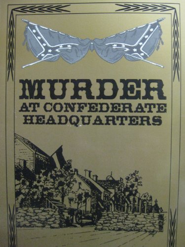 Stock image for Murder at Confederate Headquarters: An Historical Novel for sale by Wonder Book