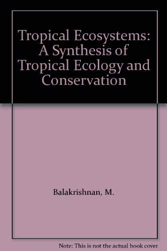 9781881570240: Tropical Ecosystems: A Synthesis of Tropical Ecology and Conservation