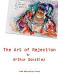 Stock image for The Art of Rejection by Arthur Gonzalez for sale by HPB-Ruby
