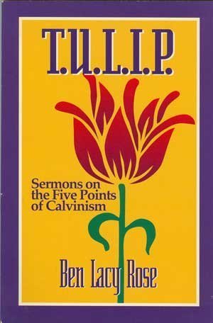 Imagen de archivo de T.U.L.I.P.: Sermons on the Five Points of Calvinism a la venta por Wonder Book
