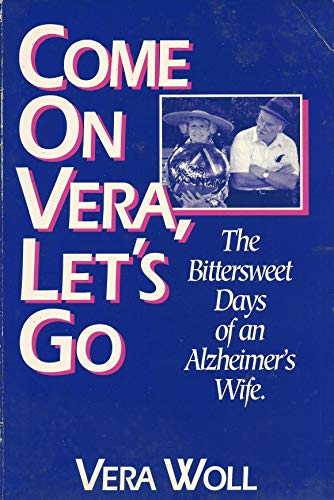 9781881576051: Title: Come on Vera Lets Go The Bittersweet Days of an Al