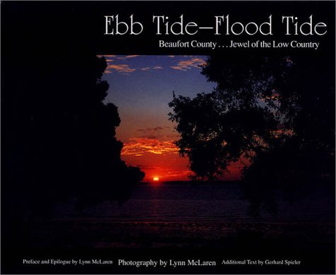 Beispielbild fr Ebb Tide--Flood Tide: Beaufort County . Jewel of the Low Country zum Verkauf von Front Cover Books