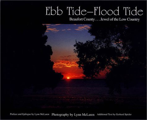 Imagen de archivo de Ebb Tide--Flood Tide: Beaufort County . Jewel of the Low Country a la venta por Redux Books