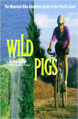 Imagen de archivo de Wild Pigs: The Mountain Bike Adventure Guide to the Pacific Coast a la venta por HPB-Ruby