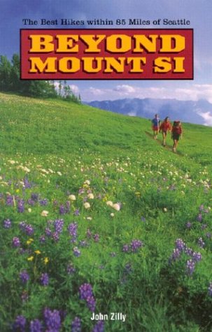 Imagen de archivo de Beyond Mount Si: The Best Hikes Within 85 Miles of Seattle a la venta por HPB-Emerald