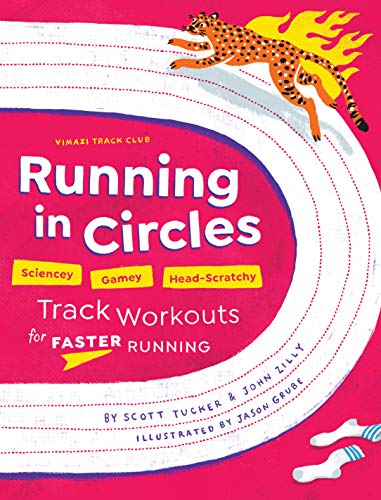 Imagen de archivo de Running in Circles: Sciencey, Gamey, Head-Scratchy Track Workouts for Faster Running a la venta por Big River Books