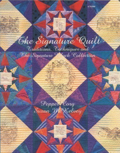 Stock image for The Signature Quilt: Traditions, Techniques and Signature Block Collection for sale by Wonder Book