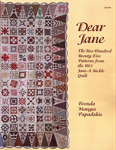 Stock image for Dear Jane : The Two Hundred Twenty-Five Patterns from the 1863 Jane Stickle Quilt for sale by Better World Books