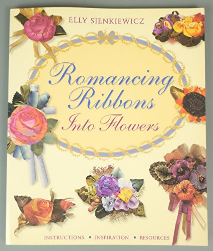 Stock image for Romancing Ribbons Into Flowers for sale by Your Online Bookstore