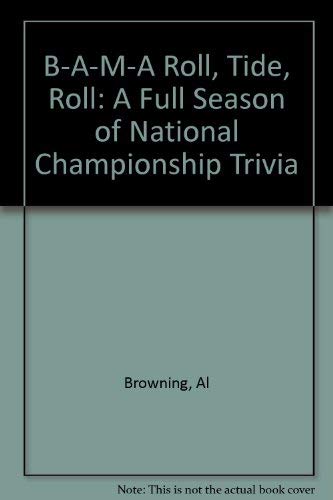 B-A-M-A Roll, Tide, Roll: A Full Season of National Championship Trivia