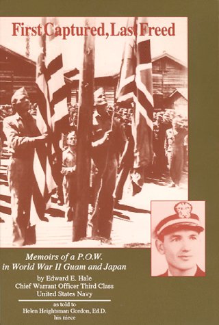 Stock image for First Captured, Last Freed: Memoirs of a P.O.W. in World War II Guam and Japan for sale by HPB-Diamond