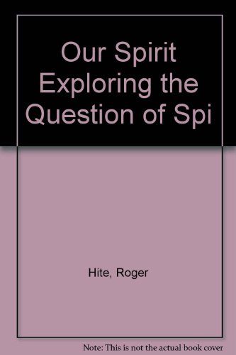Stock image for Our Spirit Exploring the Question of Spi for sale by HPB-Movies