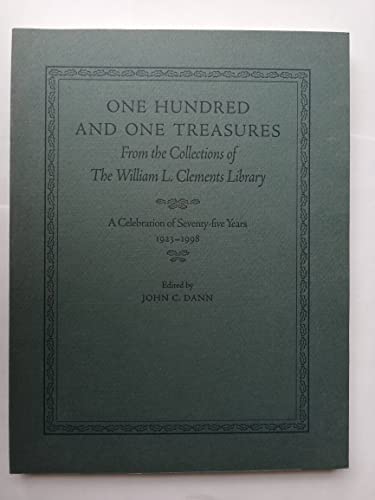 Stock image for One Hundred And One Treasures From The Collections Of The William L. Clements Library A Celebration Of Seventy-five Years 1923-1998 for sale by Willis Monie-Books, ABAA