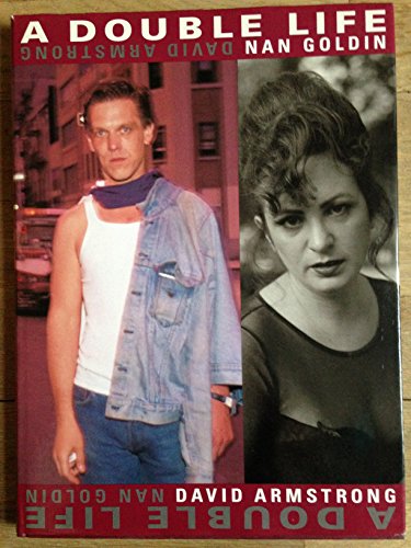 A Double Life - Nan Goldin; David Armstrong