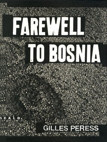 Farewell to Bosnia (9781881616221) by Peress, Gilles