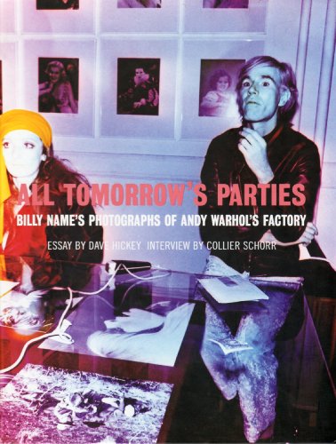 Imagen de archivo de All Tomorrow's Parties: Billy Name's Photographs of Andy Warhol's Factory a la venta por Irish Booksellers