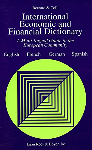 Beispielbild fr International Economic and Financial Dictionary: A Multi-Lingual Guide to the European Community zum Verkauf von DIANE Publishing Co.