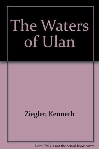 Stock image for The Waters of Ulan for sale by Readers Cove Used Books & Gallery