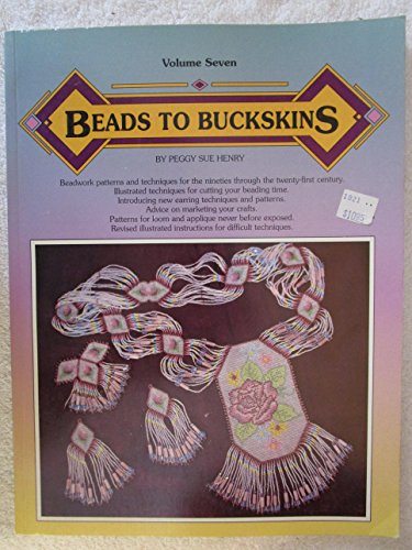 Beispielbild fr Beads to Buckskins, Vol. 7 zum Verkauf von Lowry's Books