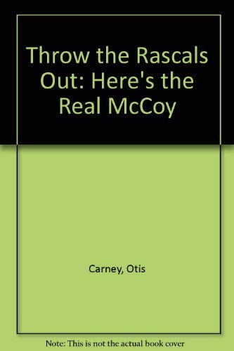 Imagen de archivo de Throw the Rascals Out: Here's the Real McCoy a la venta por Wonder Book