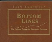 Imagen de archivo de Bottom Lines: The Golden Rules for Executive Success (Lifes Golden Rules) a la venta por Wonder Book