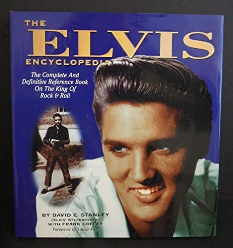 Imagen de archivo de THE ELVIS ENCYCLOPEDIA: The Complete and Definitive Reference Book on the King of Rock & Roll a la venta por Archer's Used and Rare Books, Inc.