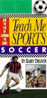 Stock image for Teach Me Sports. Soccer for sale by Bookworm Books