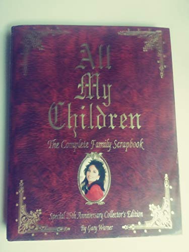 All My Children the Complete Family Scrapbook Special 25th Anniversary Collector's Edition
