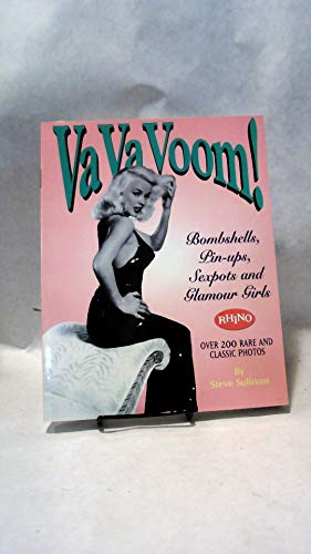 Beispielbild fr Va Va Voom!: Bombshells, Pin-Ups, Sexpots and Glamour Girls zum Verkauf von Books of the Smoky Mountains