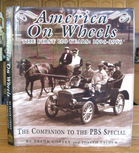 Imagen de archivo de America on Wheels : The First 100 Years: 1896-1996 : The Companion to the Pbs Special a la venta por Front Cover Books