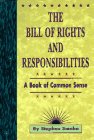 Beispielbild fr The Bill of Rights and Responsibilities: A Book of Common Sense zum Verkauf von Wonder Book