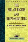 Imagen de archivo de The Bill of Rights and Responsibilities: A Book of Common Sense a la venta por Wonder Book