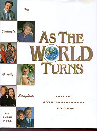 Beispielbild fr As the World Turns: The Complete Family Scrapbook (Special 40th Anniversary Edition) zum Verkauf von Books of the Smoky Mountains