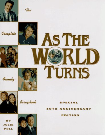 Stock image for As the World Turns: The Complete Family Scrapbook (Special 40th Anniversary Edition) for sale by BookHolders