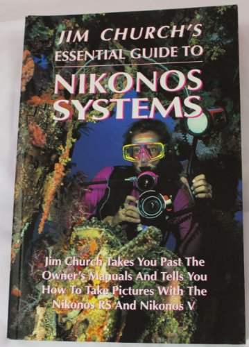 Stock image for Jim Church's Essential Guide to Nikonos Systems for sale by SecondSale