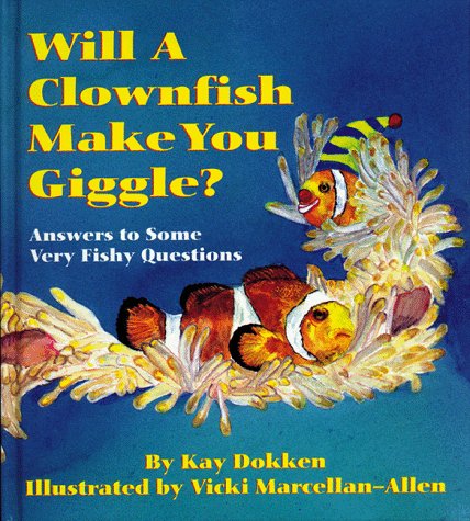 Beispielbild fr Will a Clownfish Make You Giggle? : Answers to Some Very Fishy Questions zum Verkauf von Better World Books