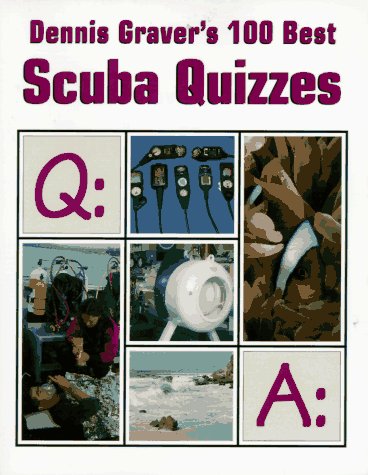 Beispielbild fr Dennis Graver's 100 Best Scuba Quizzes zum Verkauf von Wonder Book