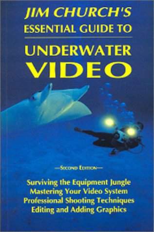 Stock image for Jim Church's Essential Guide to Underwater Video for sale by ThriftBooks-Atlanta