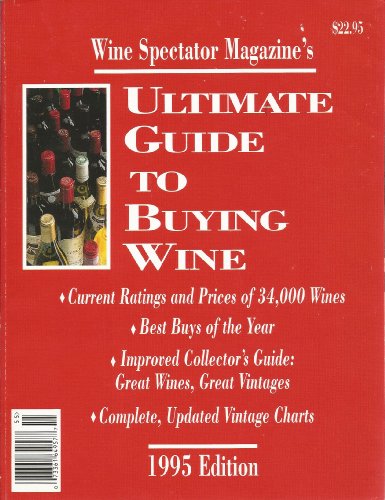 Beispielbild fr THE WINE SPECTATOR ULTIMATE GUIDE TO BUYING WINE : 1993 Edition zum Verkauf von 100POCKETS