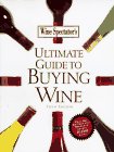 Stock image for Wine Spectator's Ultimate Guide to Buying Wine for sale by HPB-Ruby