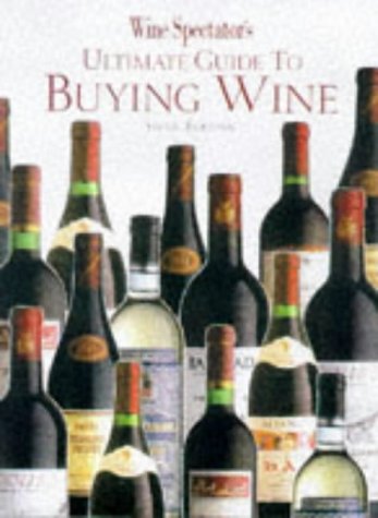 9781881659501: "Wine Spectator's" Ultimate Guide to Buying Wine