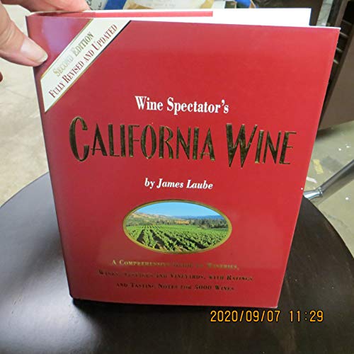 Stock image for California Wine: A Comprehensive Guide to Wineries, Wines, Vintages and Vineyards, with Rating Notes for 5,000 Wines for sale by ThriftBooks-Atlanta