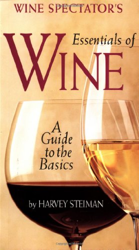 Beispielbild fr Wine Spectator's: The Essentials Of Wine zum Verkauf von SecondSale