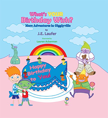 Imagen de archivo de What's YOUR Birthday Wish?: More Adventures in Gigglyville a la venta por HPB-Emerald