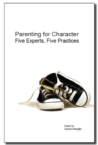 Imagen de archivo de Parenting for Character: Five Experts, Five Practices a la venta por Hawking Books