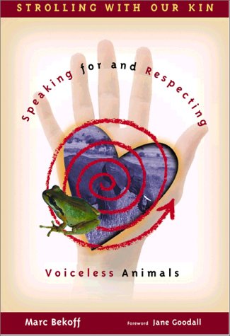 Imagen de archivo de Strolling with Our Kin : Speaking for and Respecting Voiceless Animals a la venta por Better World Books