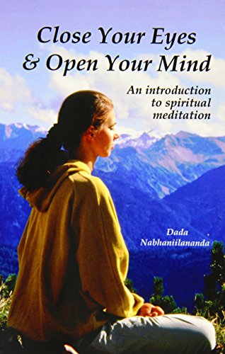 Stock image for Close Your Eyes and Open Your Mind - A Practical Guide to Spiritual Meditation for sale by -OnTimeBooks-