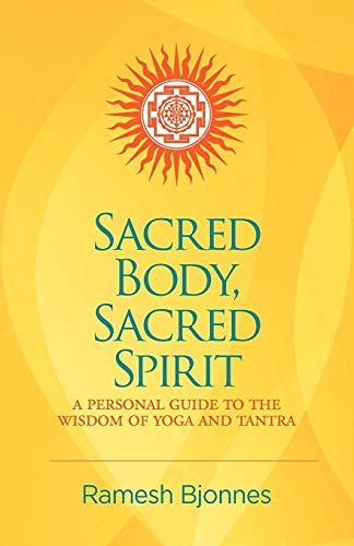 Beispielbild fr Sacred Body, Sacred Spirit: A Personal Guide To The Wisdom Of Yoga And Tantra zum Verkauf von SecondSale