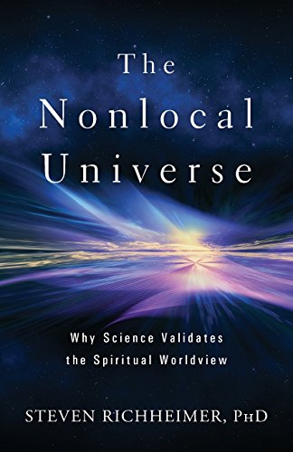 Beispielbild fr The Nonlocal Universe: Why Science Validates the Spiritual Worldview zum Verkauf von Russell Books